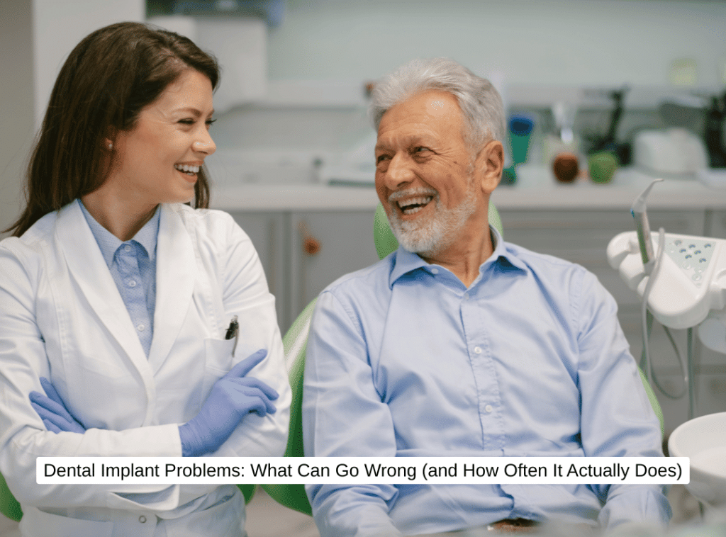 Dental Implant Problems What Can Go Wrong (and How Often It Actually Does)
